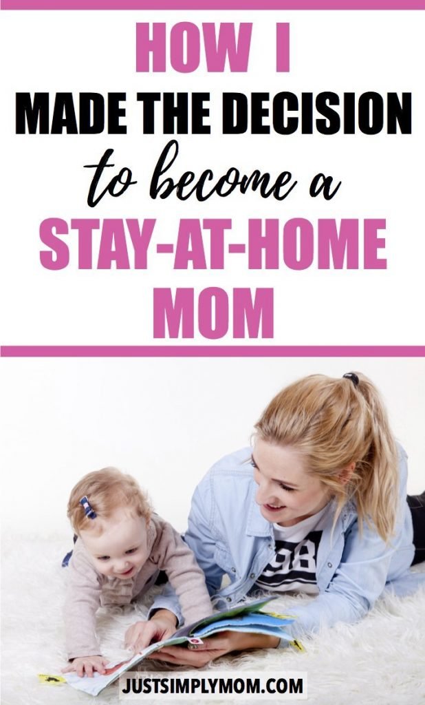 How I Made the Decision to Become a Stay at Home Mom - Just Simply Mom